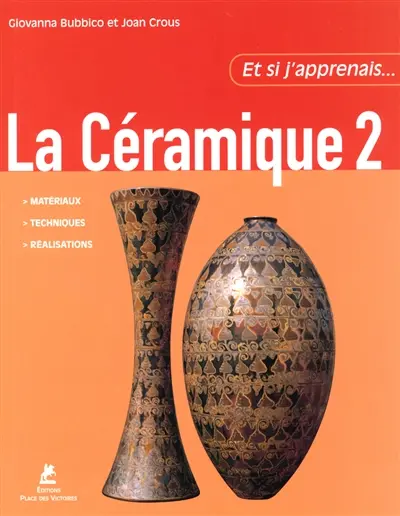 La céramique. Vol. 2