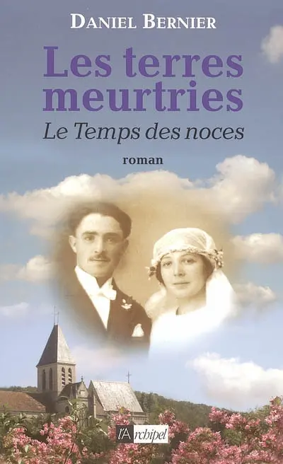 Les terres meurtries. Vol. 3. Le temps des noces