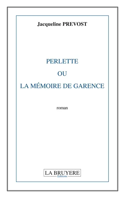 PERLETTE OU LA MEMOIRE DE GARENCE