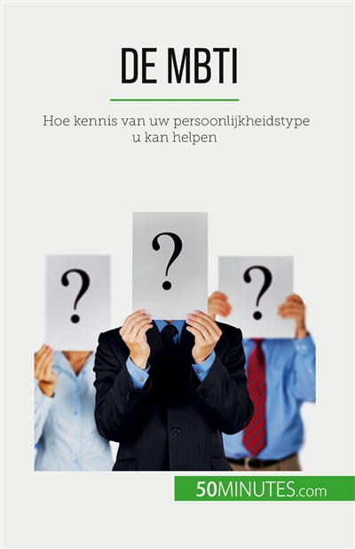 De MBTI : Hoe kennis van uw...