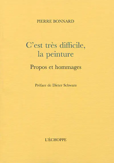 C'est très difficile, la peinture : propos et hommages