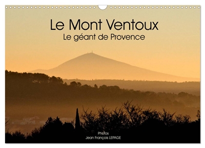 Le Mont Ventoux Le géant de Provence (Calendrier mural 2025 DIN A3 vertical), CALVENDO calendrier mensuel : Vue du Mont Ventoux dans le paysage provençal, et sous différents angles.