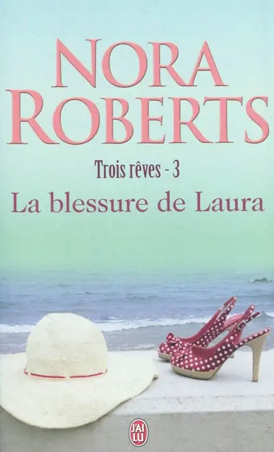 Trois rêves. Vol. 3. La blessure de Laura