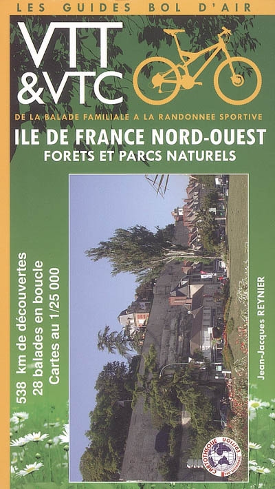 Ile-de-France : forêts et parcs naturels. Vol. 4. Nord-Ouest