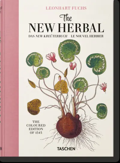 Leonhart Fuchs : the new herbal : the coloured edition of 1543. Leonhart Fuchs : das new Kreüterbuch. Leonhart Fuchs : le nouvel herbier