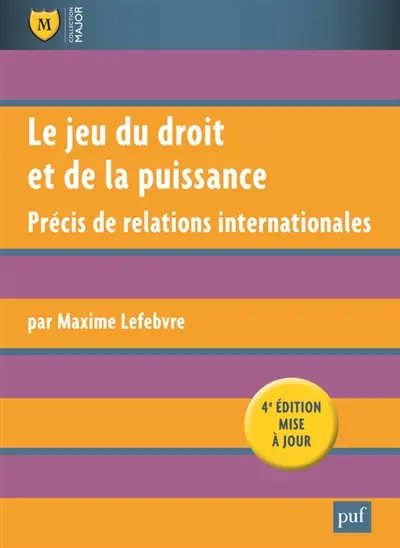 Le jeu du droit et de la puissance : précis de relations internationales