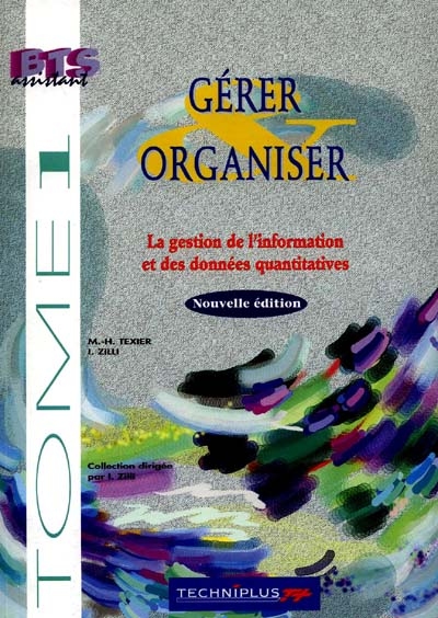 Gérer et organiser. Vol. 1. La gestion de l'information et des données quantitatives : le livre de l'élève