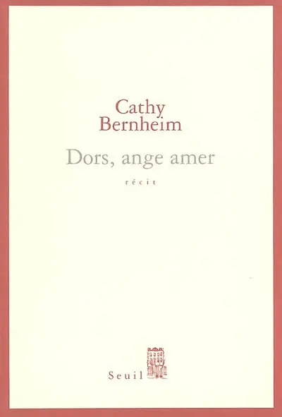 Dors, ange amer : récit