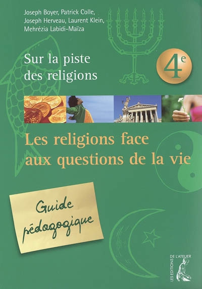 Sur la piste des religions 4e : les religions face aux questions de la vie : guide pédagogique