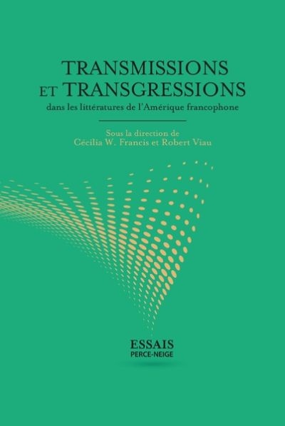 Transmissions et transgressions dans les littératures de l'Amérique francophone