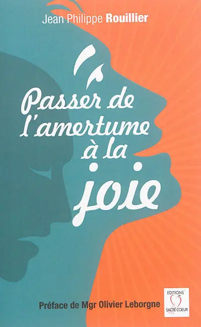 Passer de l'amertume à la joie