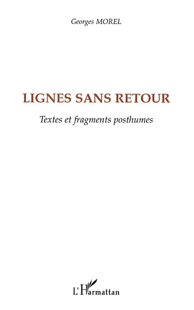 Lignes sans retour : textes et fragments posthumes