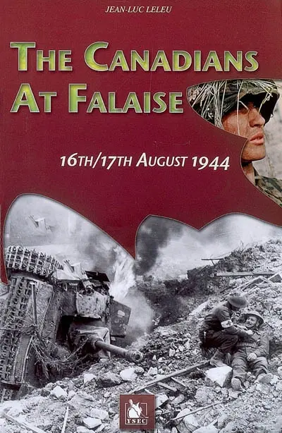 The Canadians at Falaise, 16th-17th August 1944 : review of a myth