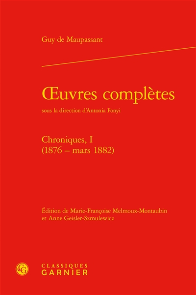 Oeuvres complètes. Vol. 1. Chroniques : 1876-mars 1882