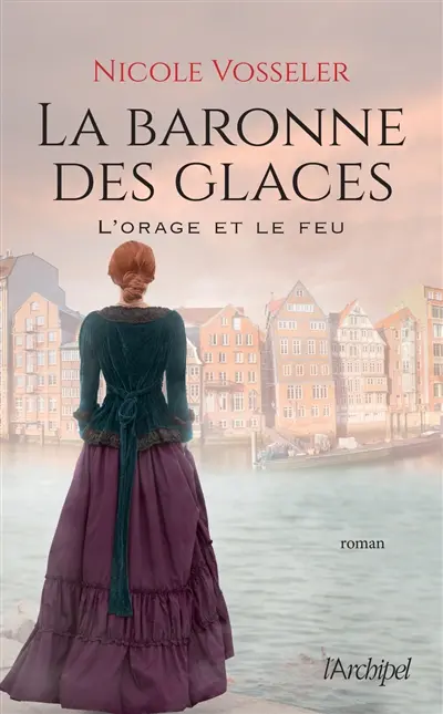 La baronne des glaces. Vol. 2. L'orage et le feu