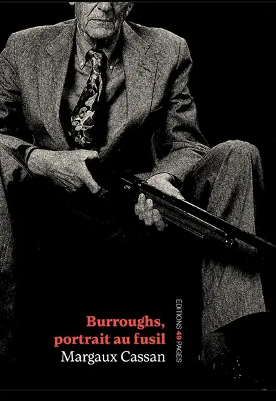 William Burroughs, portrait au fusil