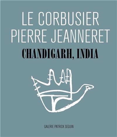 Le Corbusier, Pierre Jeanneret : Chandigarh, India, 1951-1966