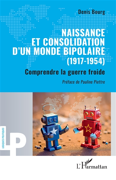 Naissance et consolidation d'un monde bipolaire (1917-1954) : comprendre la guerre froide