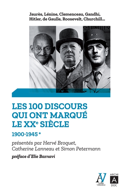 Les 100 discours qui ont marqué le XXe siècle. Vol. 1. 1900-1945