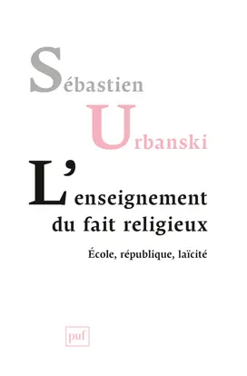 L'enseignement du fait religieux : école, République, laïcité