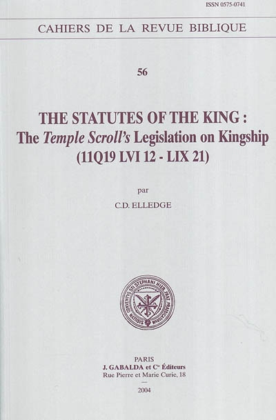 The statutes of the king : the Temple Scroll's legislation on kingship : 11Q19 LVI 12-LIX 21