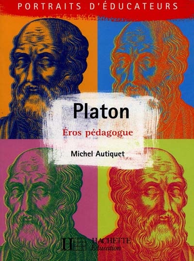 Platon : Eros pédagogue