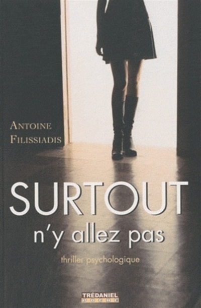 Surtout n'y allez pas : thriller psychologique