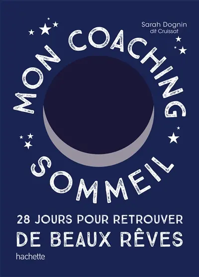 Mon coaching sommeil : 28 jours pour retrouver de beaux rêves