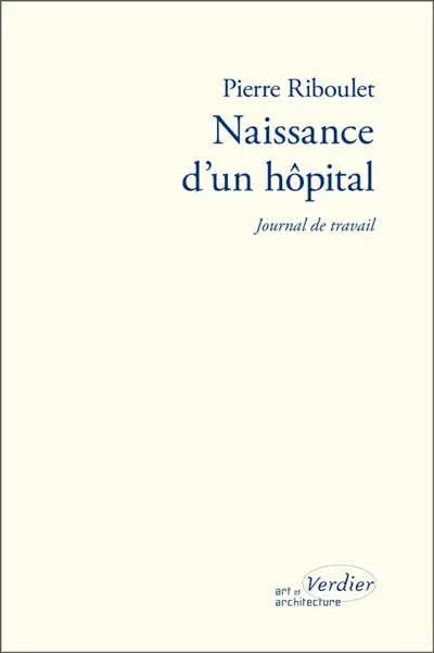 Naissance d'un hôpital : journal de travail