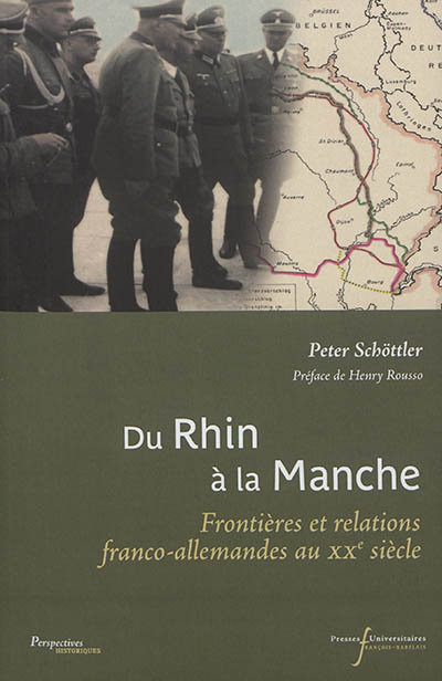 Du Rhin à la Manche : frontières et relations franco-allemandes au XXe siècle