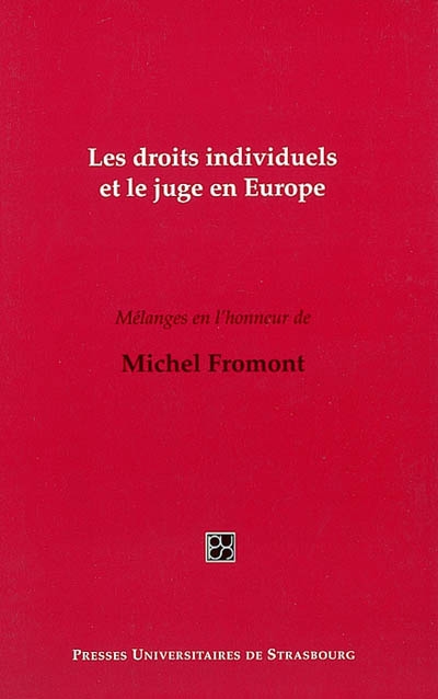 Les droits individuels et le juge en Europe : mélanges en l'honneur de Michel Fromont