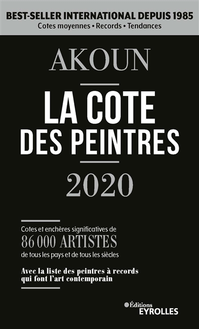 La cote des peintres 2020 : cotes et enchères significatives de 86.000 artistes de tous les pays et de tous les siècles : avec la liste des peintres à records qui font l'art contemporain