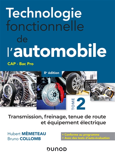Technologie fonctionnelle de l'automobile : CAP, bac pro. Vol. 2. Transmission, freinage, tenue de route et équipement électrique