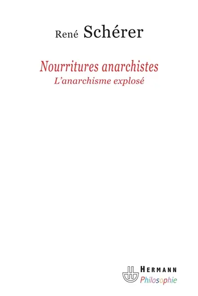 Nourritures anarchistes : l'anarchisme explosé