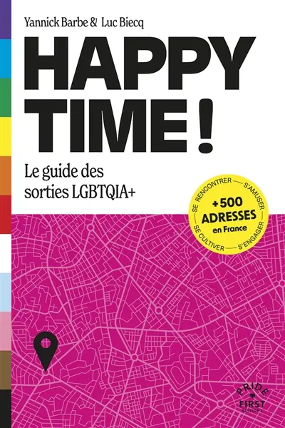 Happy time ! : le guide des sorties LGBTQIA+