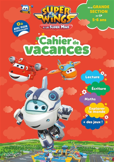 Super Wings : cahier de vacances, de la grande section au CP : 5-6 ans