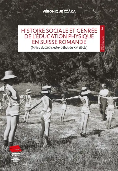 Histoire sociale et genrée de l'éducation physique en Suisse romande : milieu du XIXe siècle-début du XXe siècle