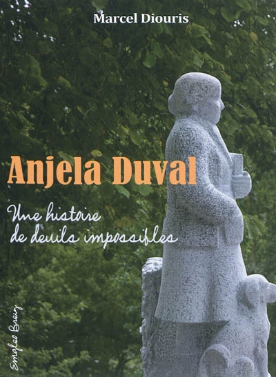 Anjela Duval : une histoire de deuils impossibles