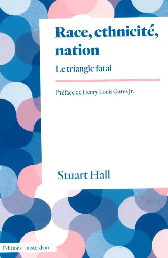Race, ethnicité, nation : le triangle fatal