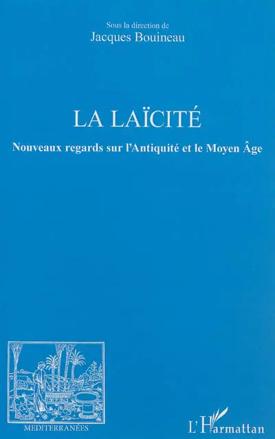 La laïcité : nouveaux regards sur l'Antiquité et le Moyen Age