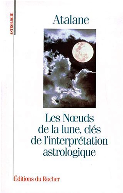 Les noeuds de la Lune : clés de l'interprétation astrologique