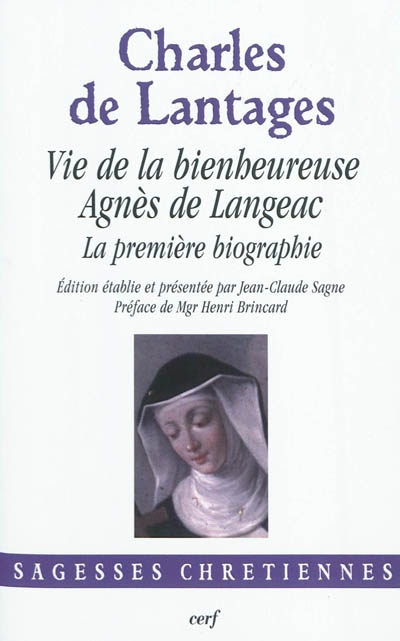 Vie de la bienheureuse Agnès de Langeac : la première biographie