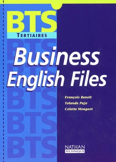 Business English files : BTS tertiaire. Information files. Methodology
