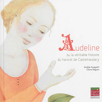 Audeline ou La véritable histoire du haricot de Castelnaudary