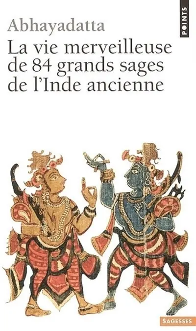 La vie merveilleuse de 84 grands sages de l'Inde ancienne