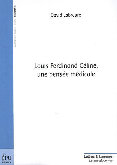 Louis-Ferdinand Céline, une pensée médicale