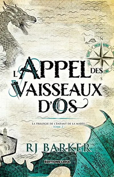 La trilogie de l'Enfant de la marée. Vol. 2. L'appel des vaisseaux d'os
