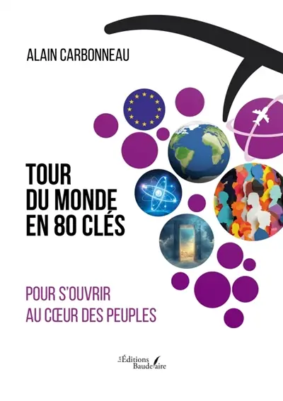 TOUR DU MONDE EN 80 CLES pour s'ouvrir au coeur des peuples