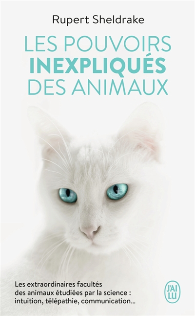 Les pouvoirs inexpliqués des animaux : pressentiment et télépathie chez les animaux sauvages et domestiques