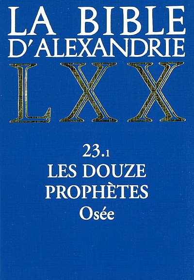 La Bible d'Alexandrie. Vol. 23-1. Les Douze prophètes : Osée